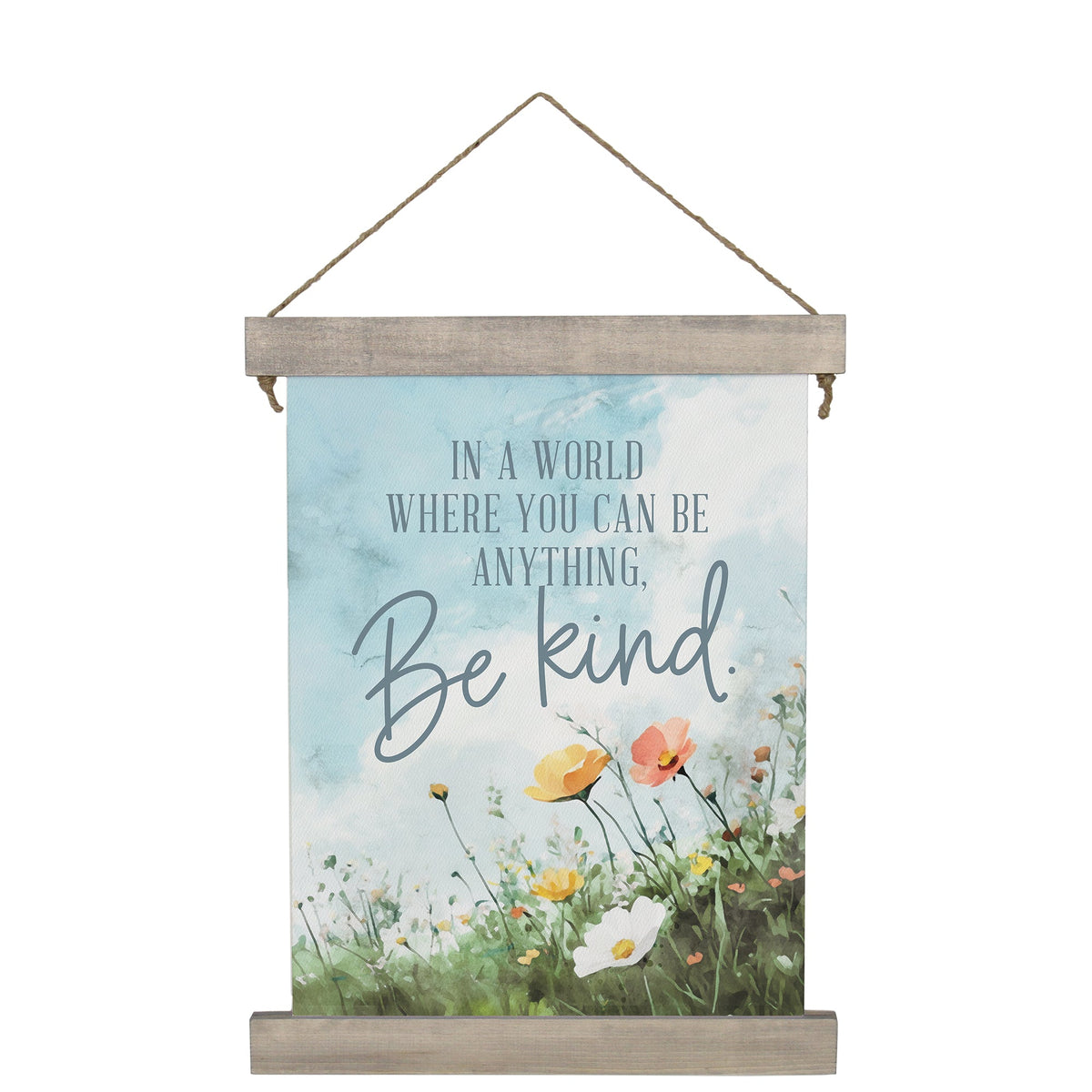 Be Anything Kind Flowers