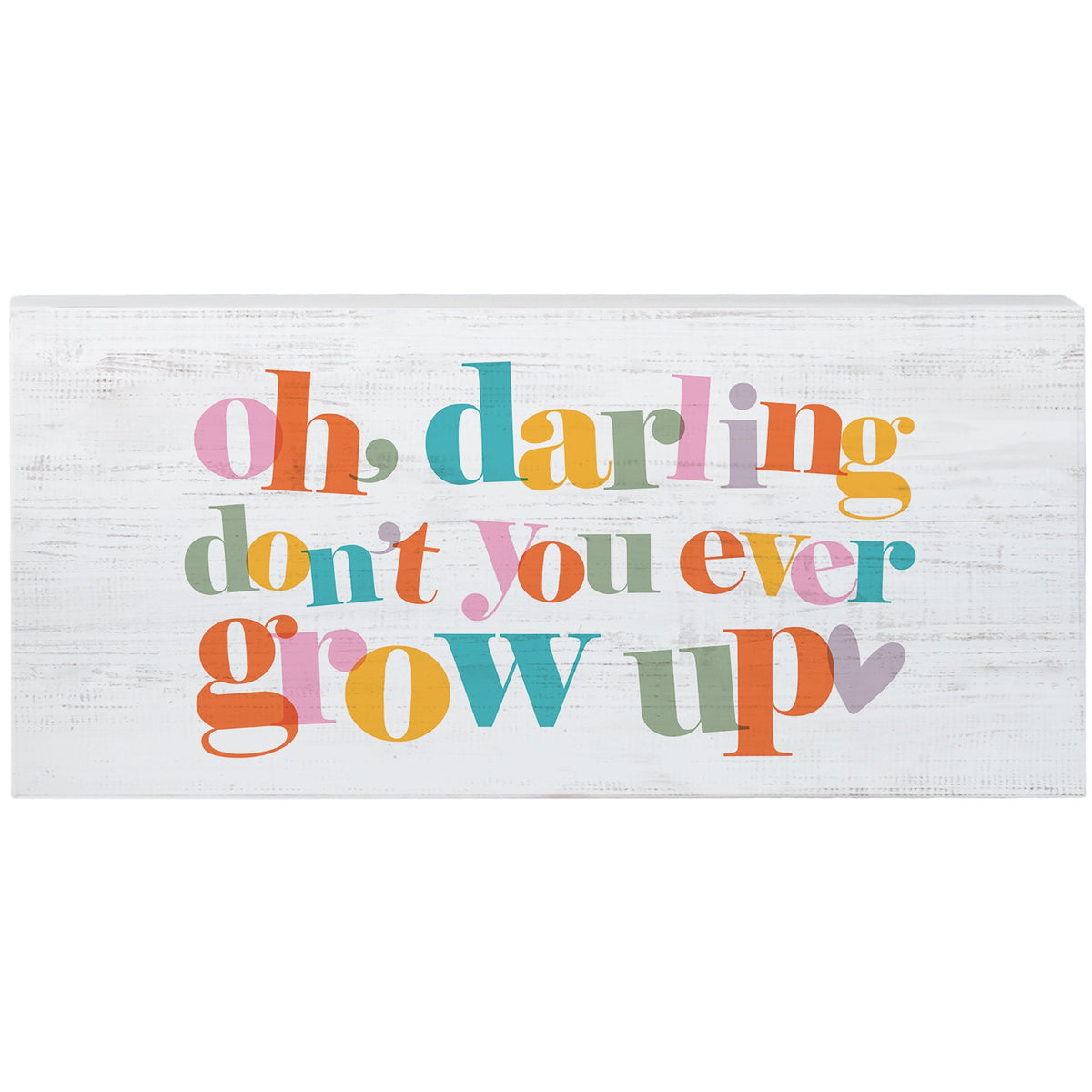 Darling Don’t Grow Up