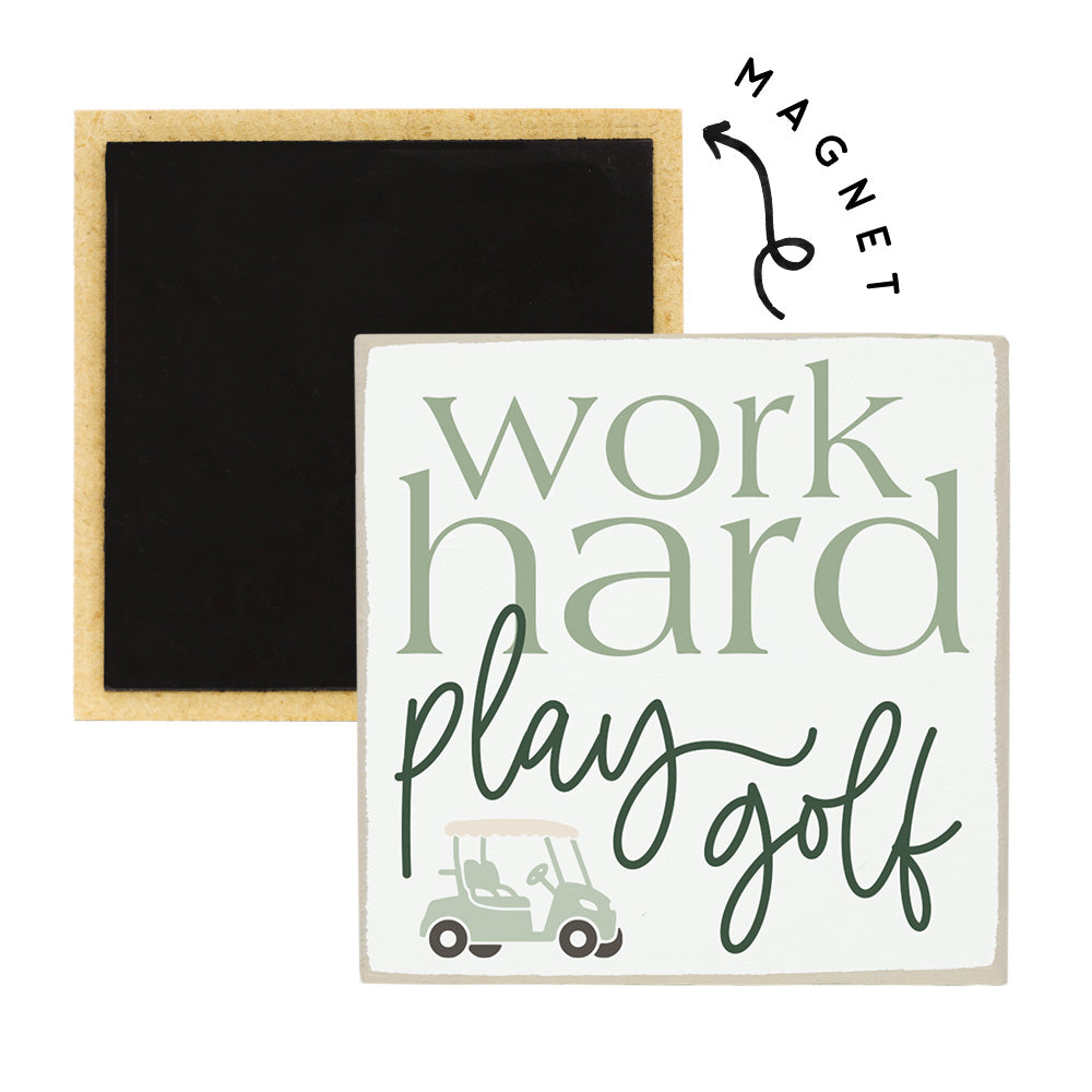 Work Hard Play Golf