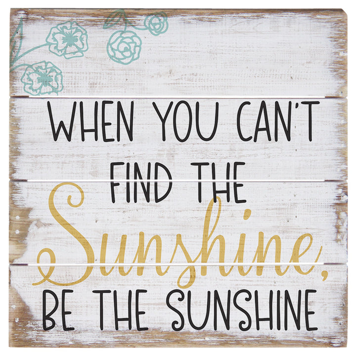 Be The Sunshine 6"