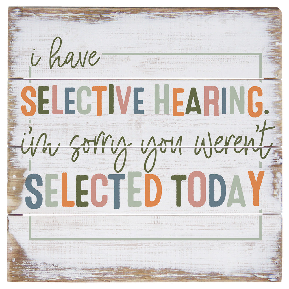 Selective Hearing 6"