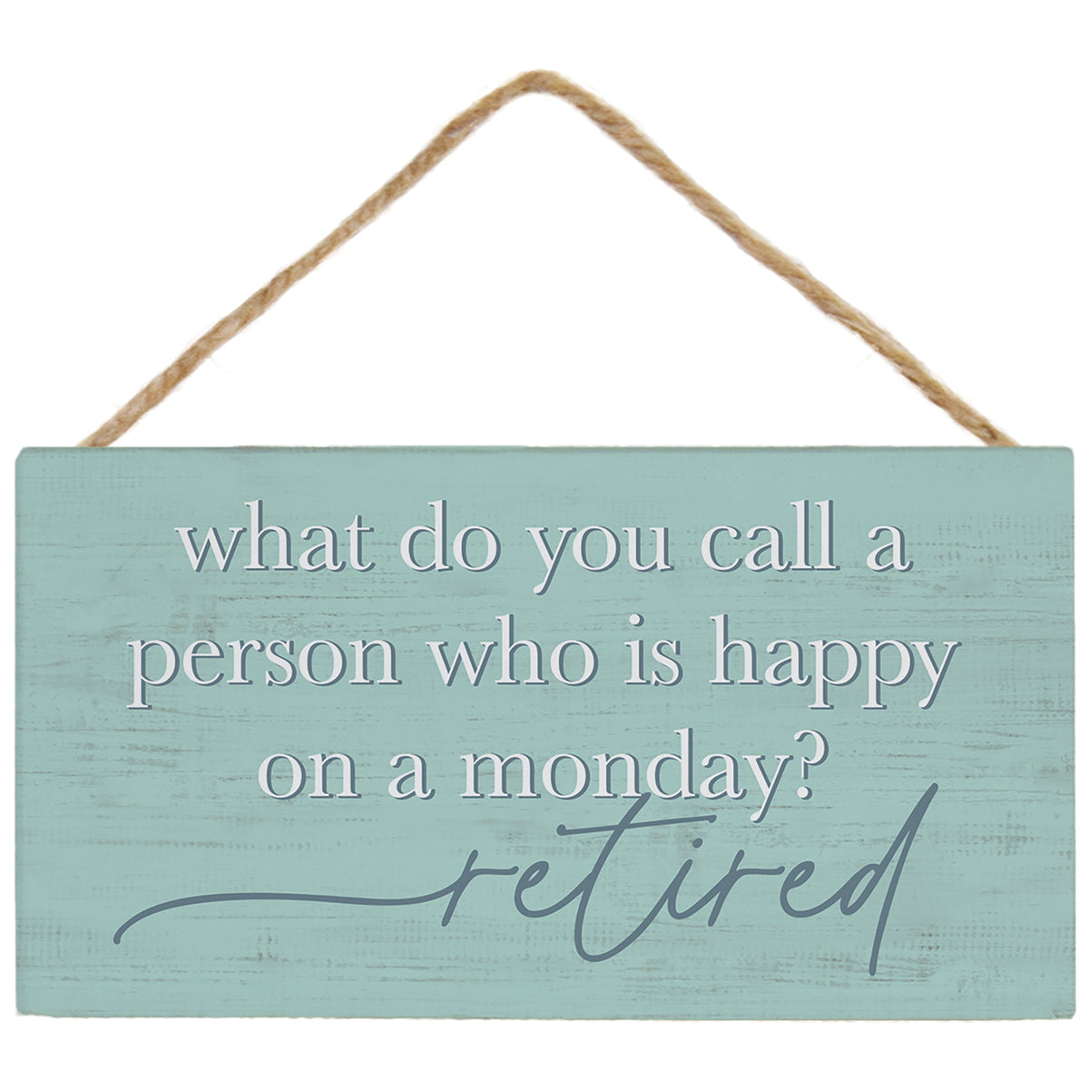 Happy Monday Retired
