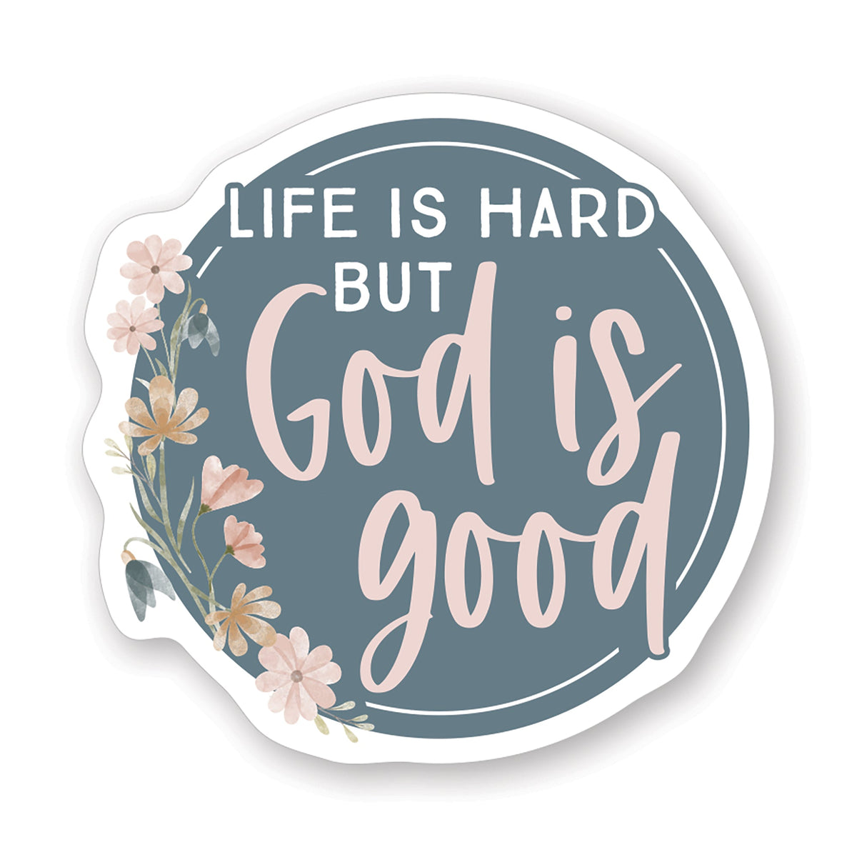 Life Hard God Good