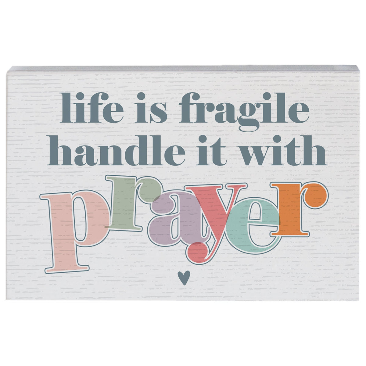 Life Fragile Prayer