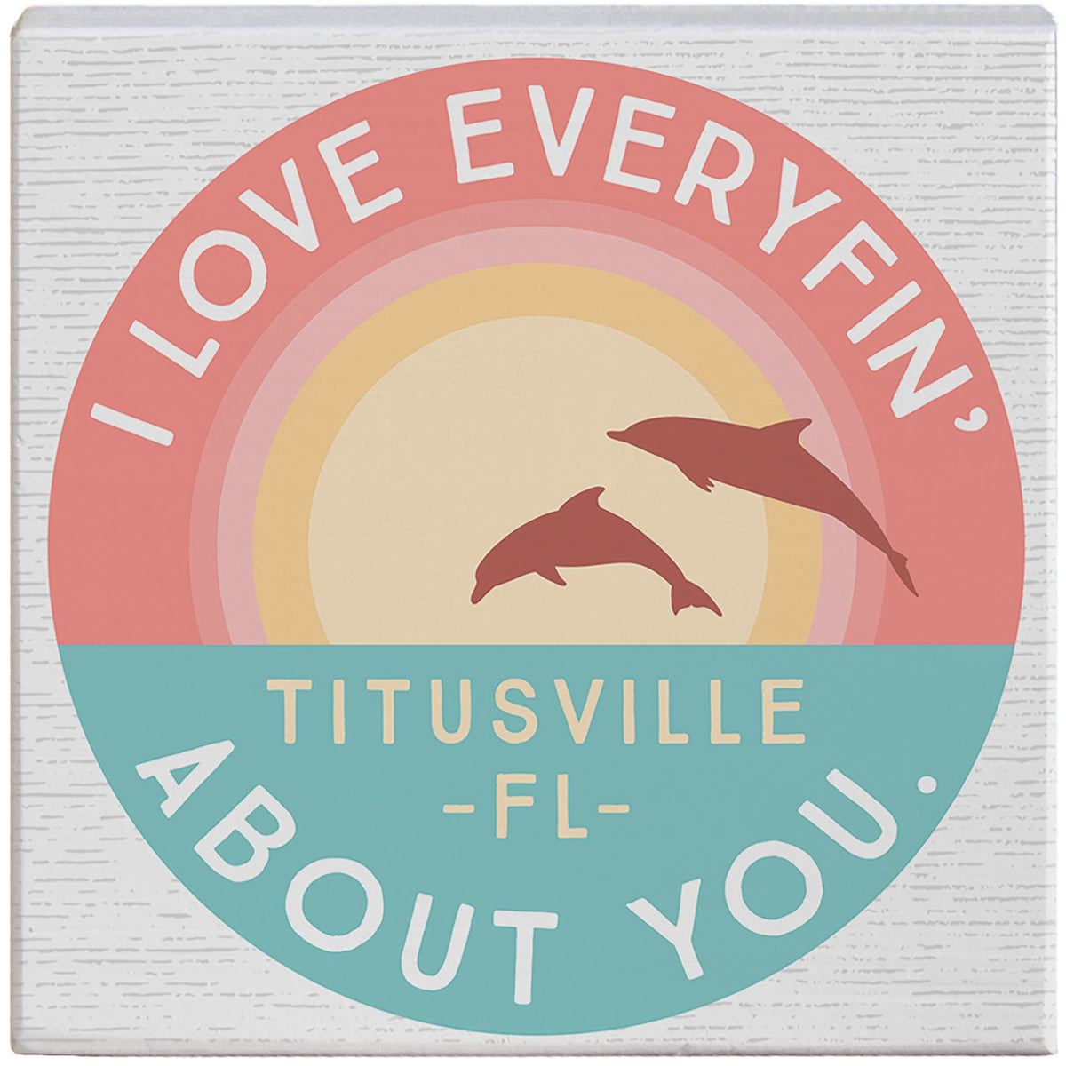 Love Everyfin' Dolphins LOC