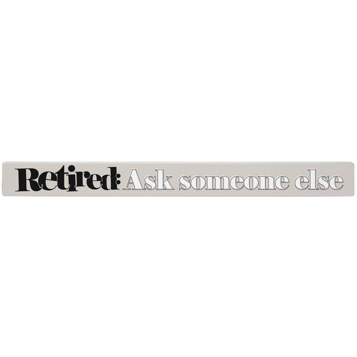 Retired Ask Someone Else