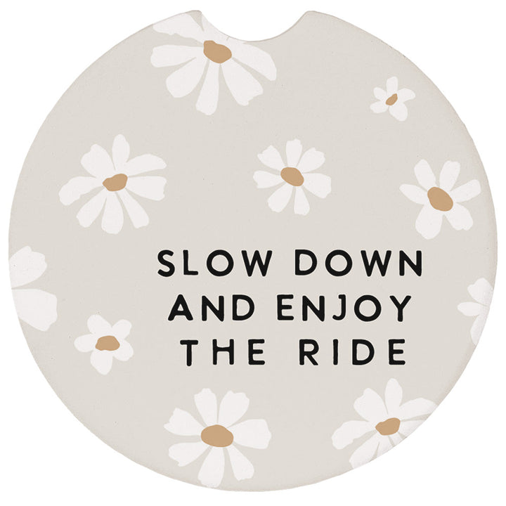 Slow Down Enjoy Daisies
