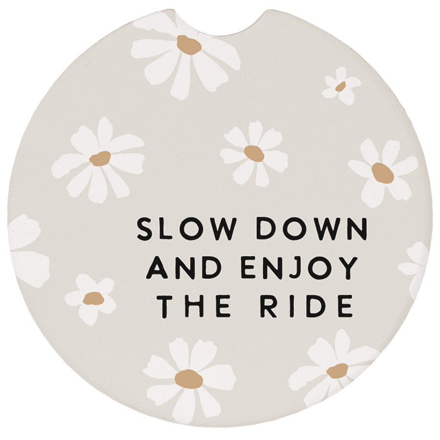 Slow Down Enjoy Daisies