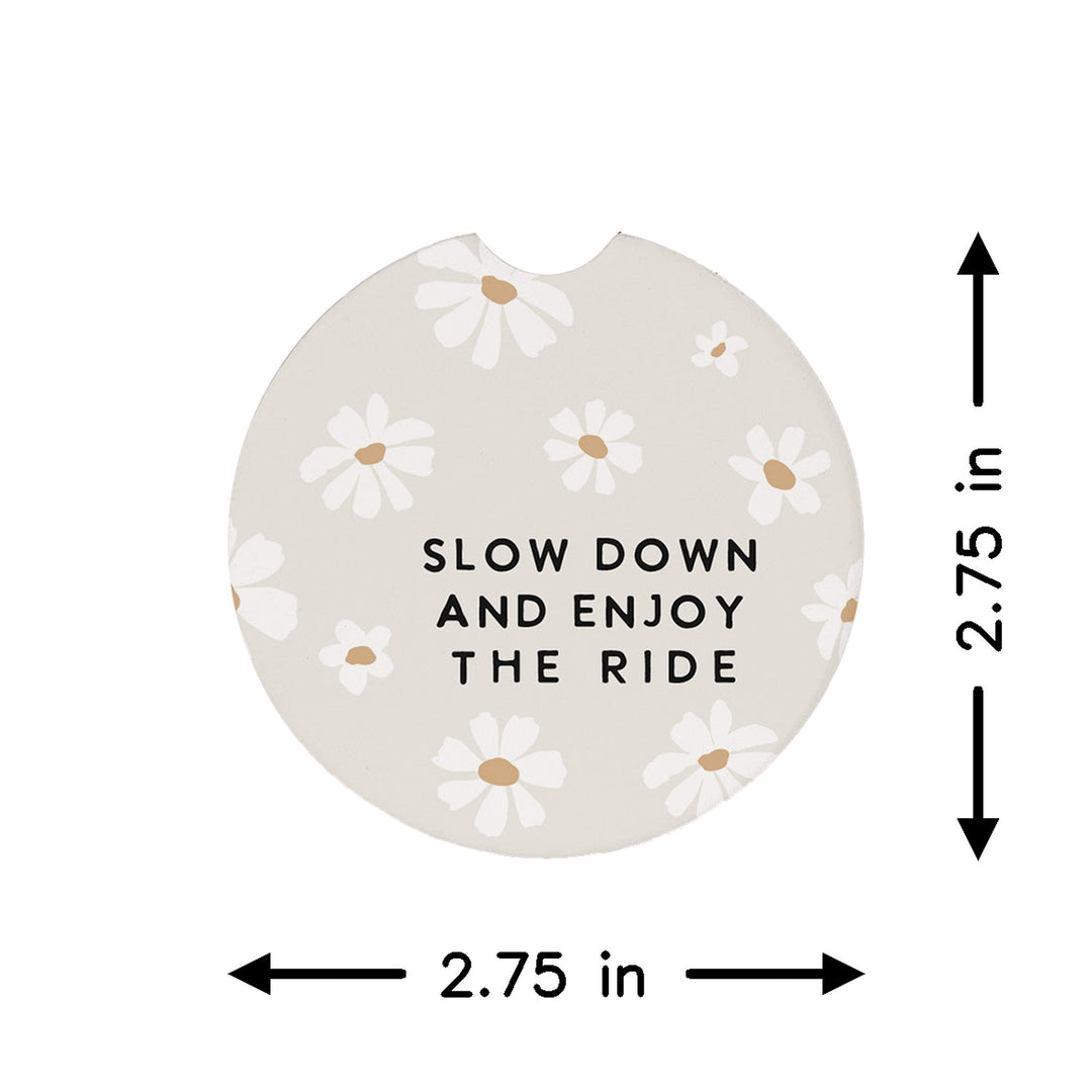 Slow Down Enjoy Daisies