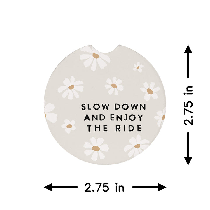 Slow Down Enjoy Daisies