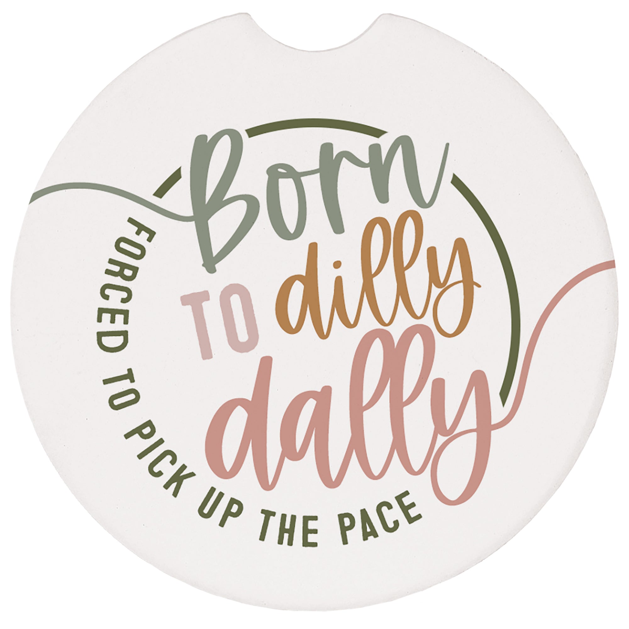 Born To Dilly Dally