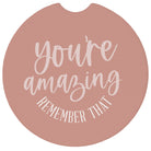 You're Amazing Remember
