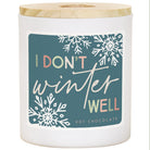 Don't Winter Well - HOT