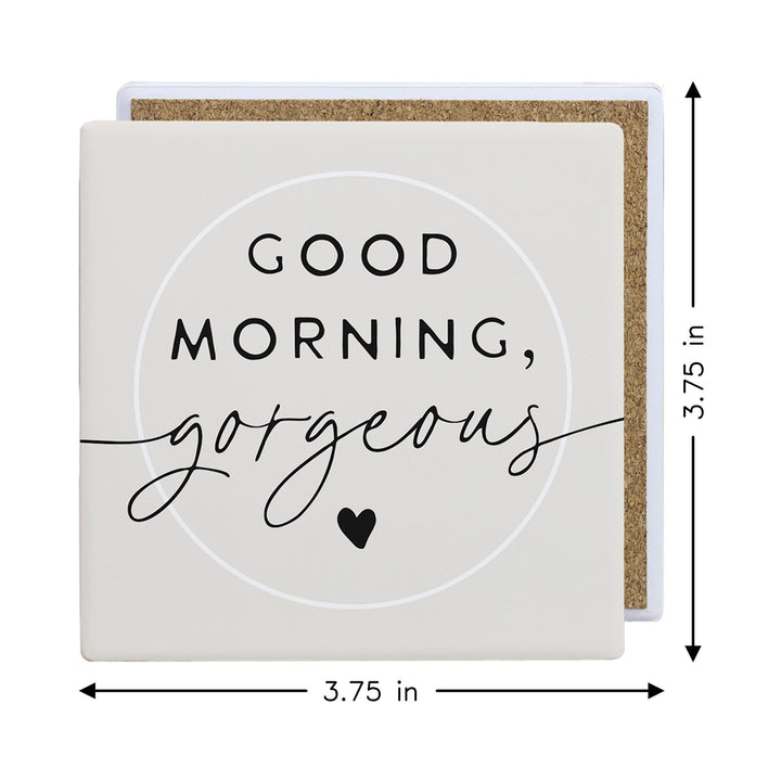 Good Morning Gorgeous