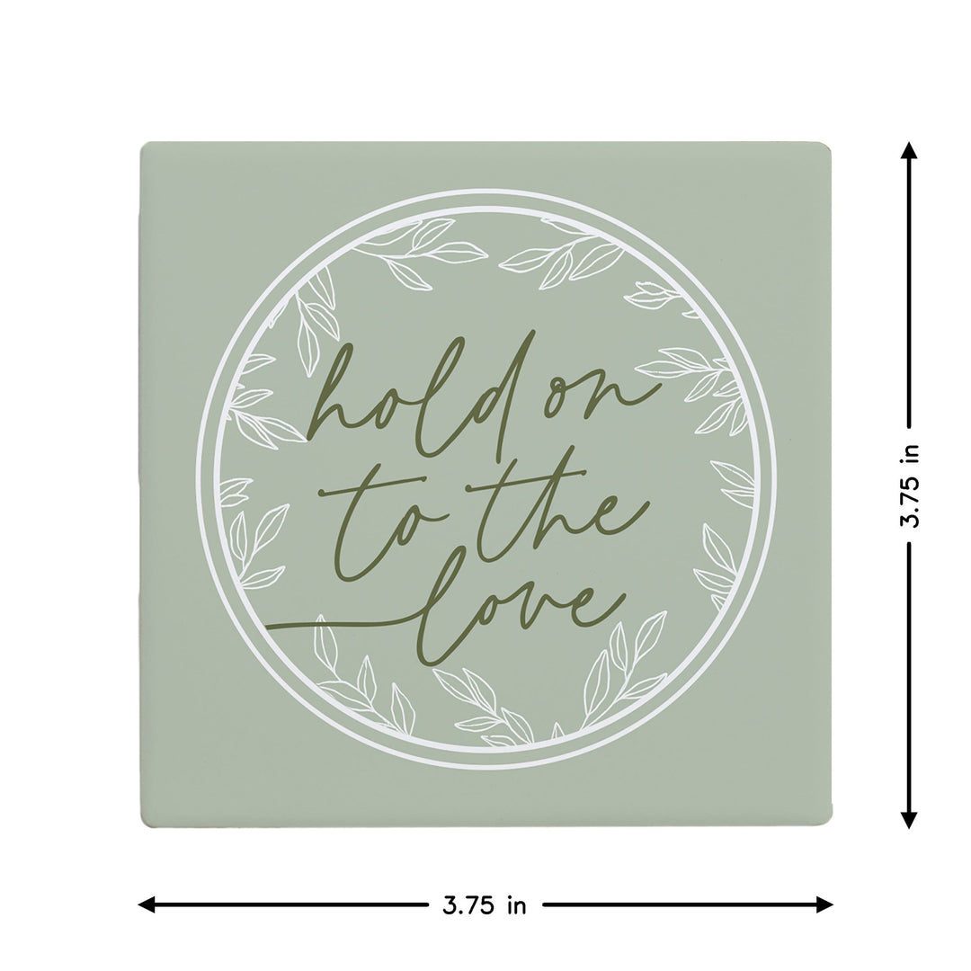 Hold On To Love Green