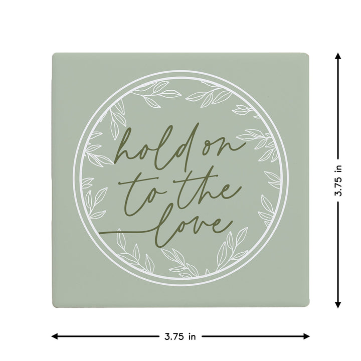 Hold On To Love Green