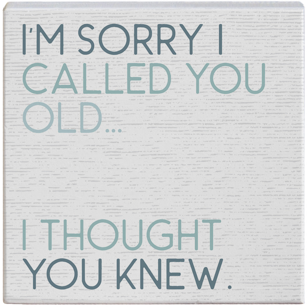 Called You Old