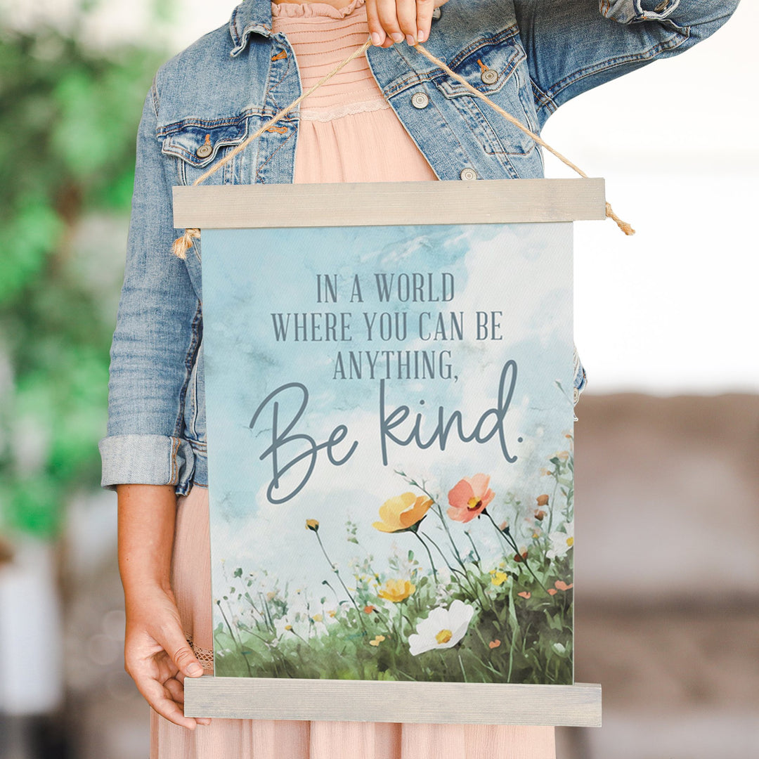 Be Anything Kind Flowers