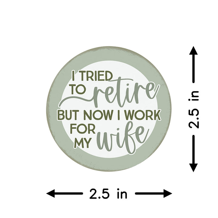 Retire Work For Wife