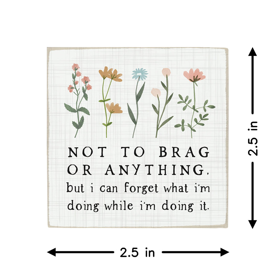 Not To Brag Floral
