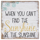Be The Sunshine 6"