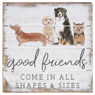 Good Friends Come 6"