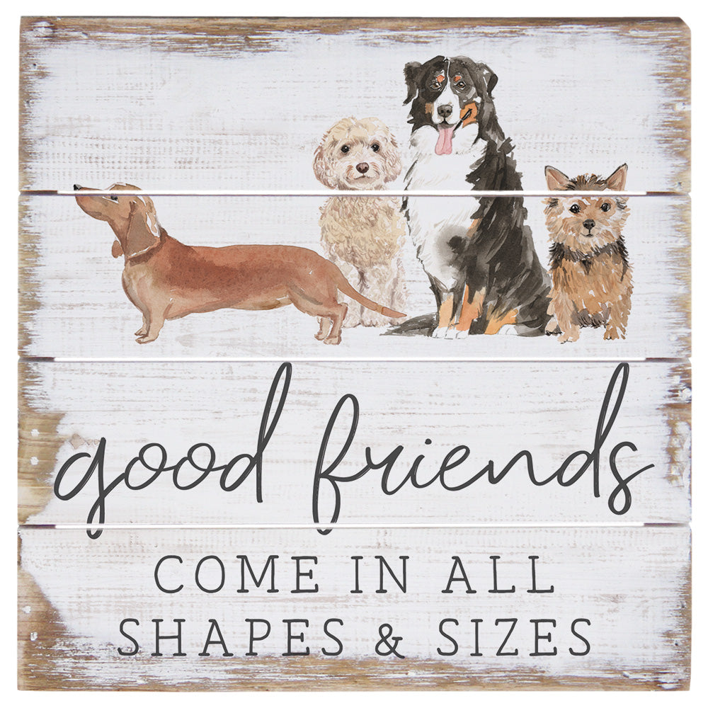 Good Friends Come 6"