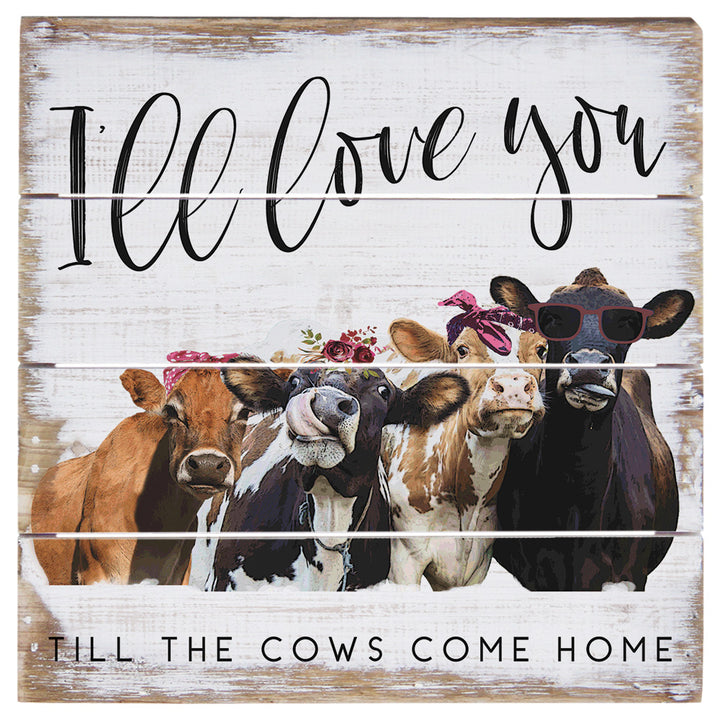 Cows Come Home 6"