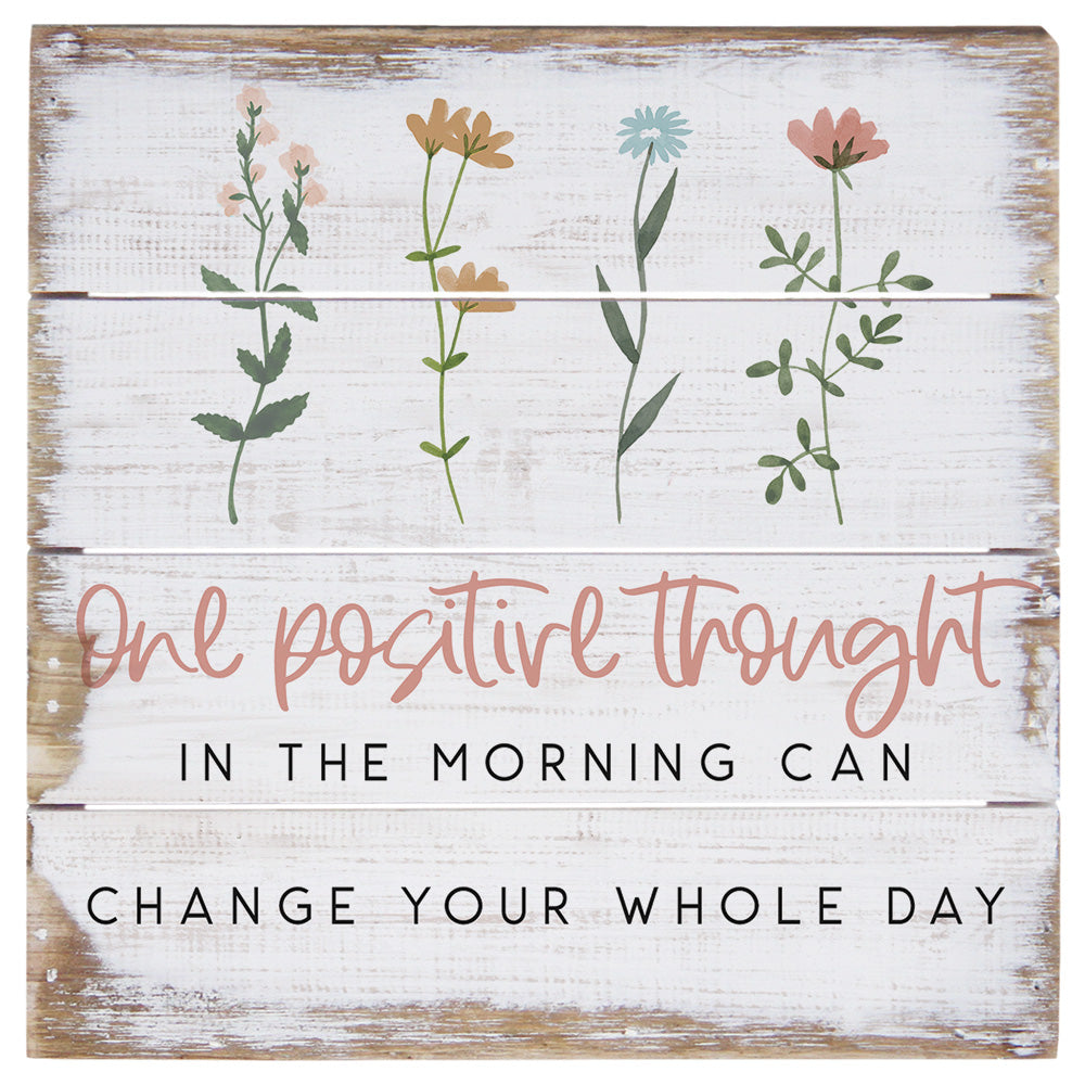One Positive Thought 6"