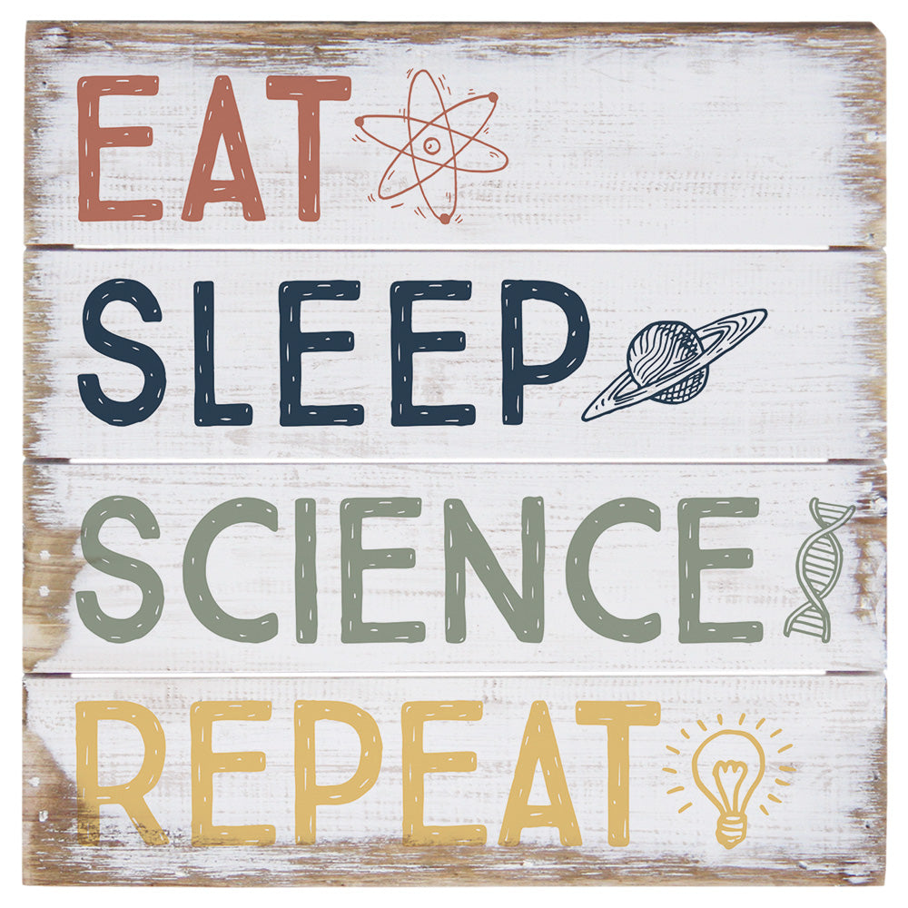 Eat Sleep Science 6"