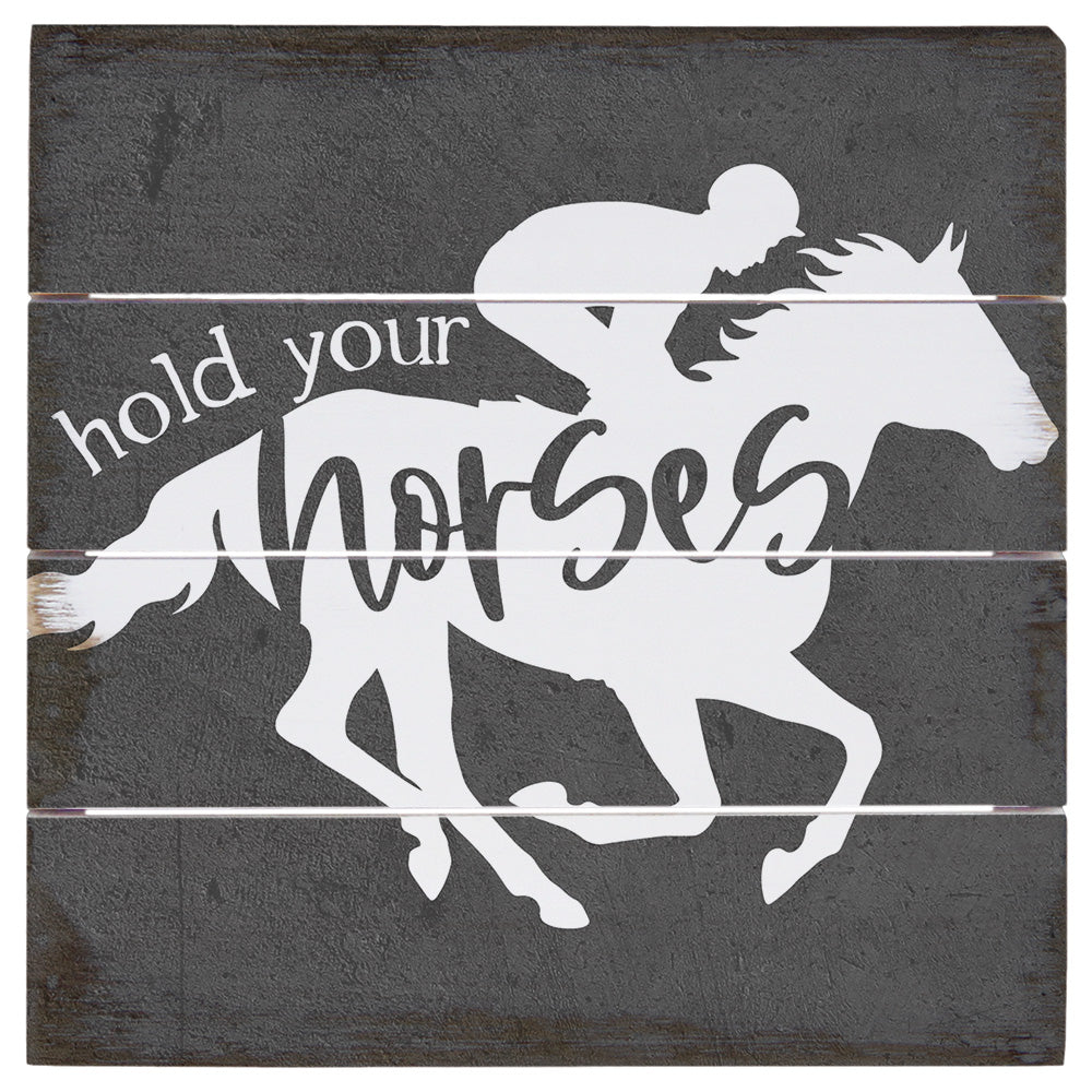 Hold Your Horses 6"