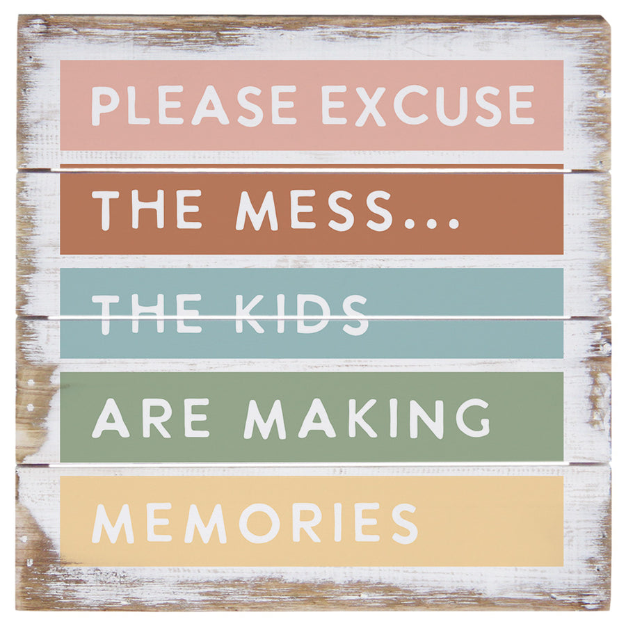 Please Excuse Mess 6"