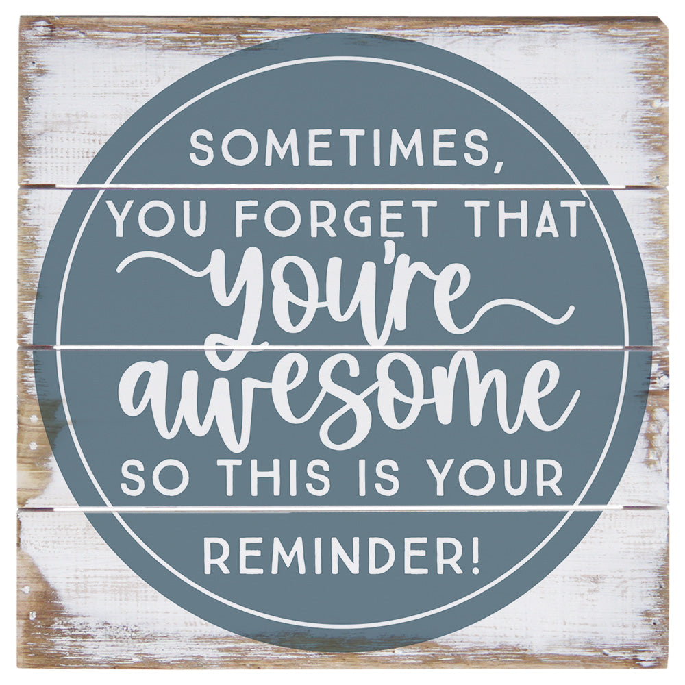 You're Awesome Reminder 6"