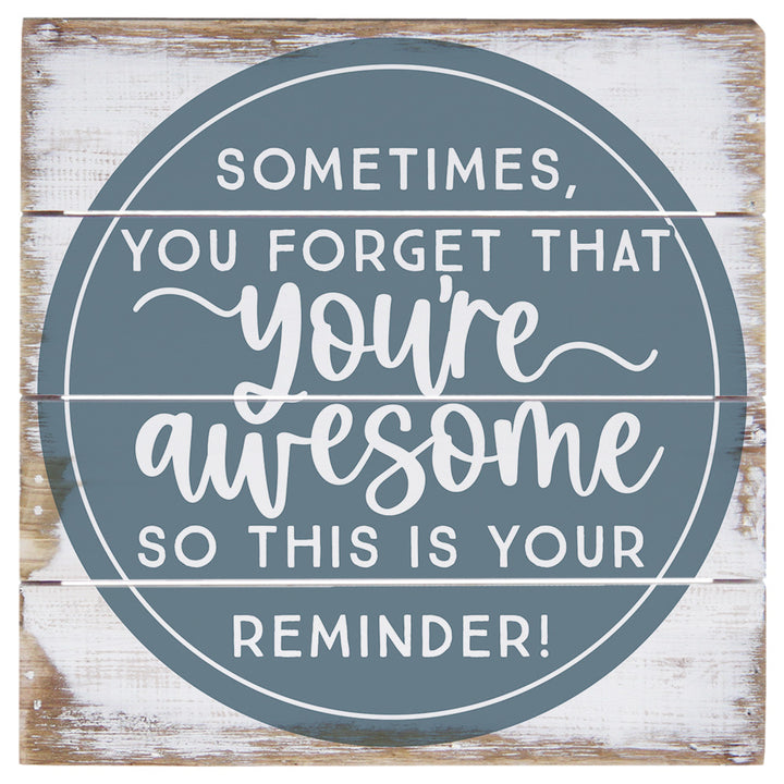 You're Awesome Reminder 6"