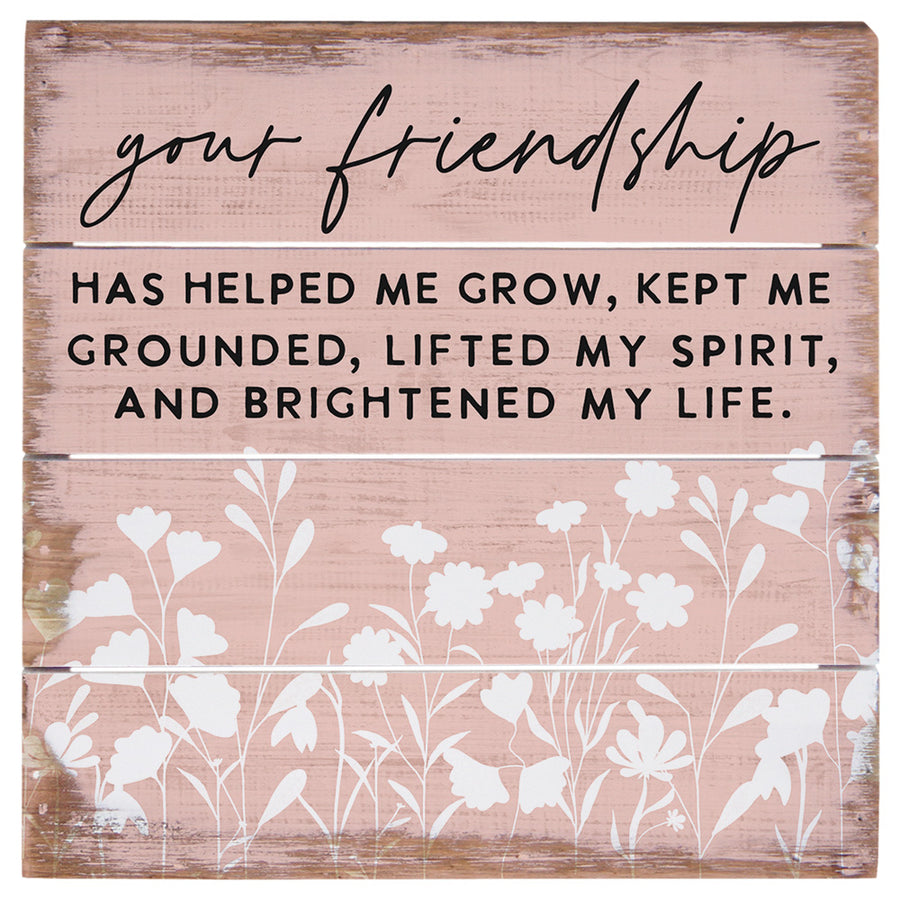 Your Friendship Helped 6"