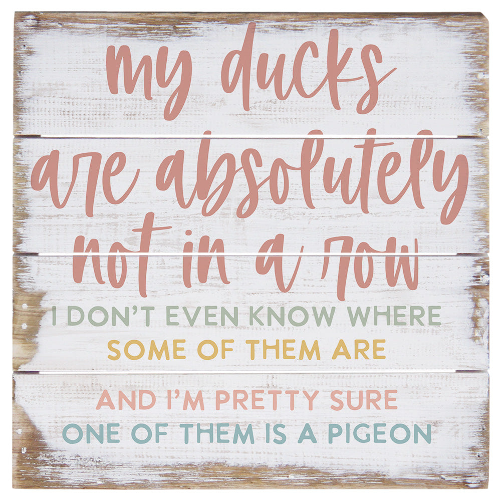 Ducks Not In Row 6"
