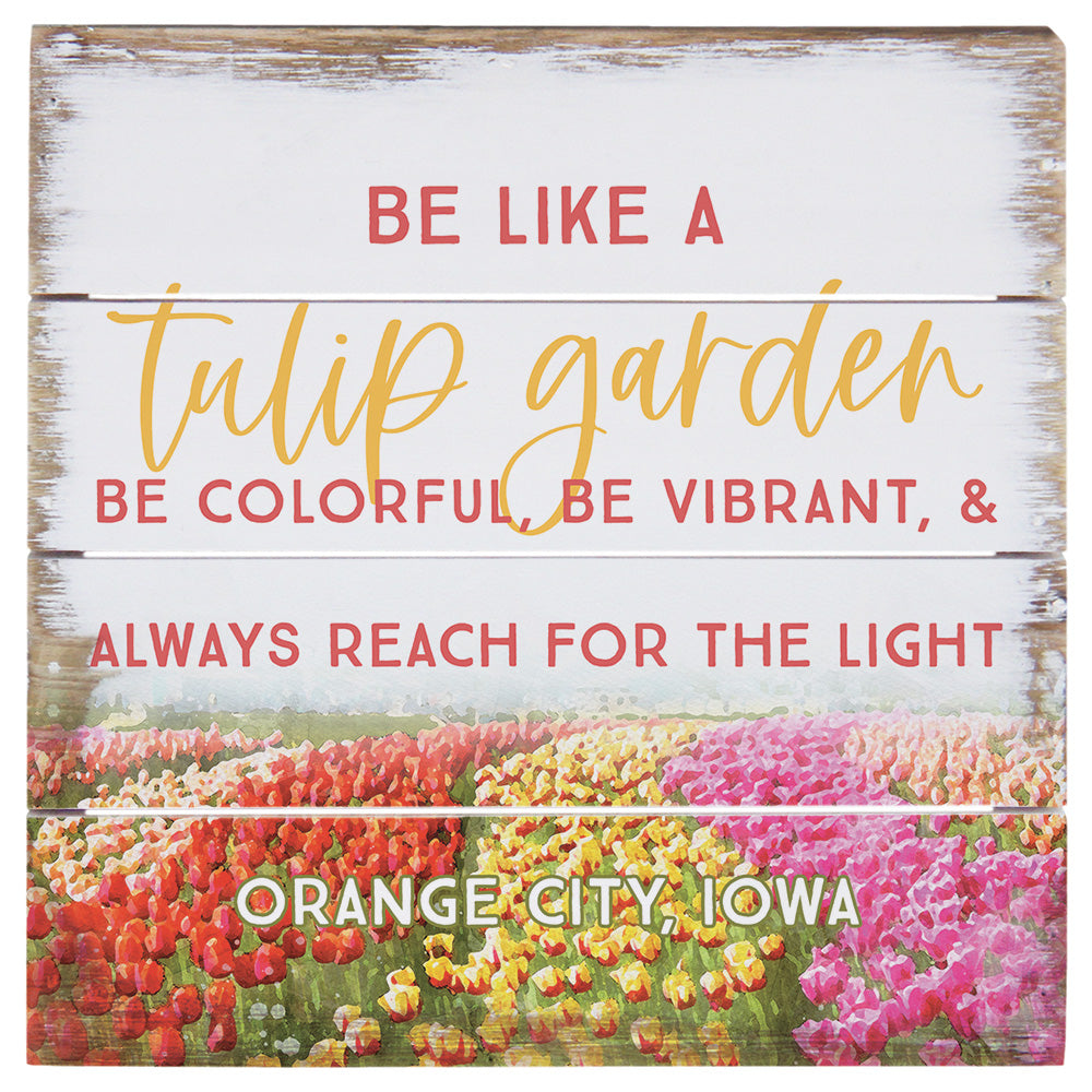 Be Like Tulip Garden LOC - 6"