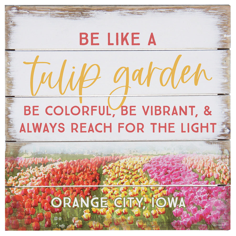 Be Like Tulip Garden LOC - 8"