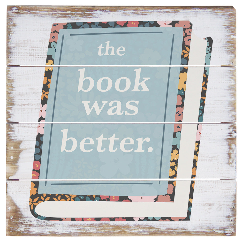 The Book Was Better - 6"