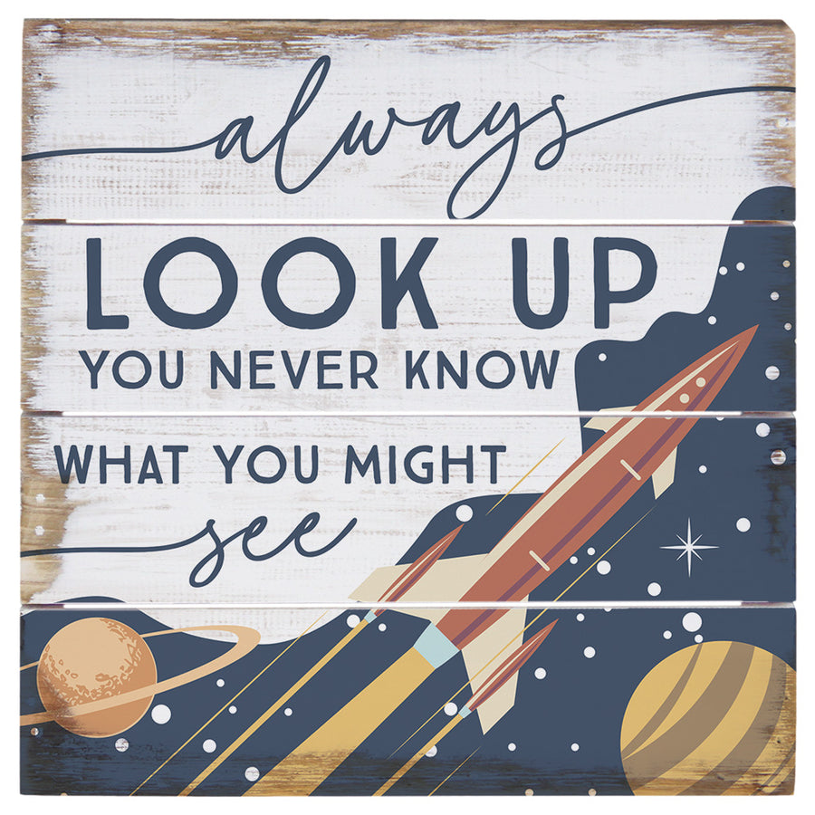 Always Look Up - 6"