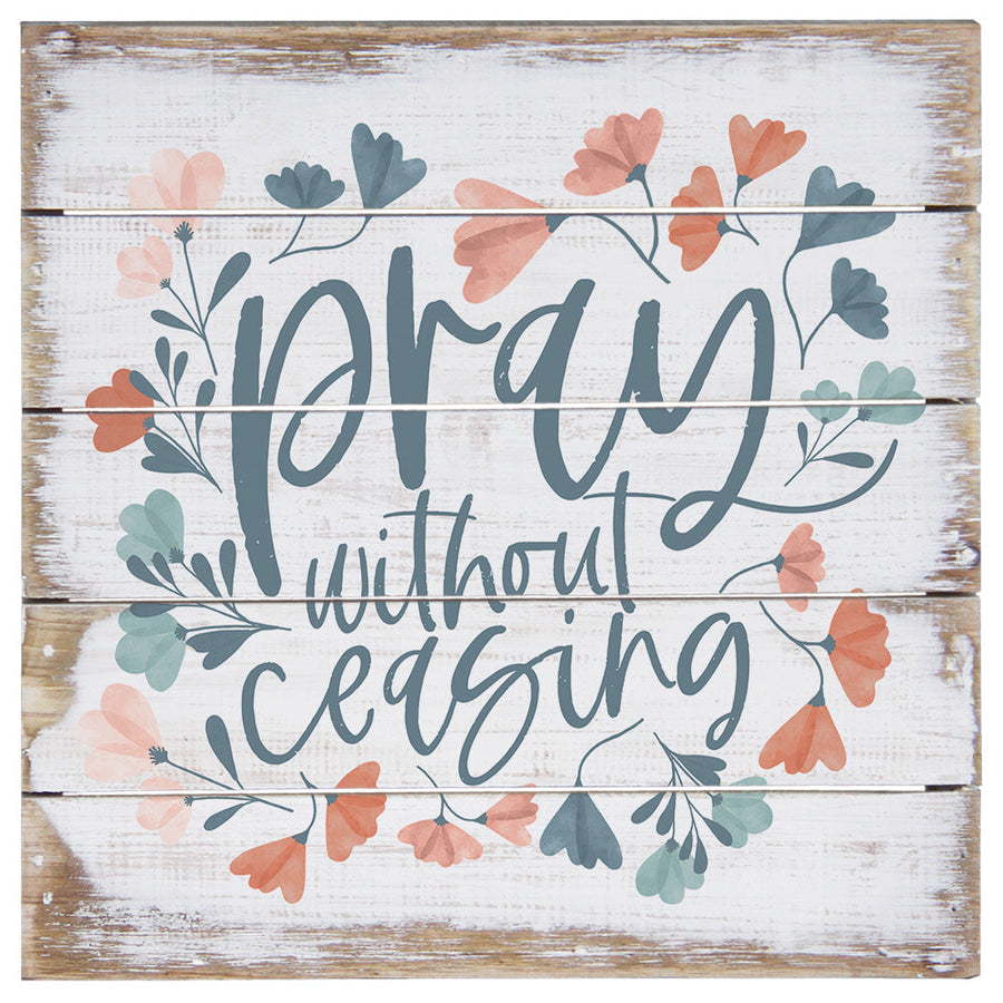 Pray Ceasing Flowers 8"