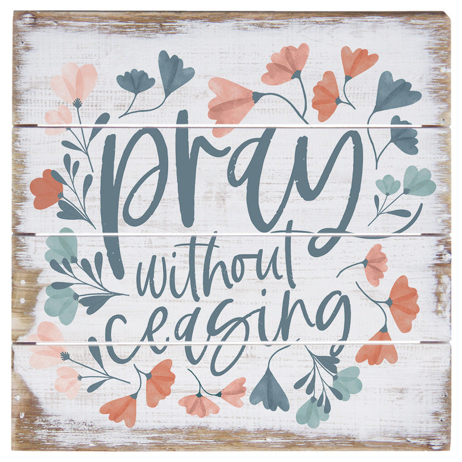 Pray Ceasing Flowers 6"