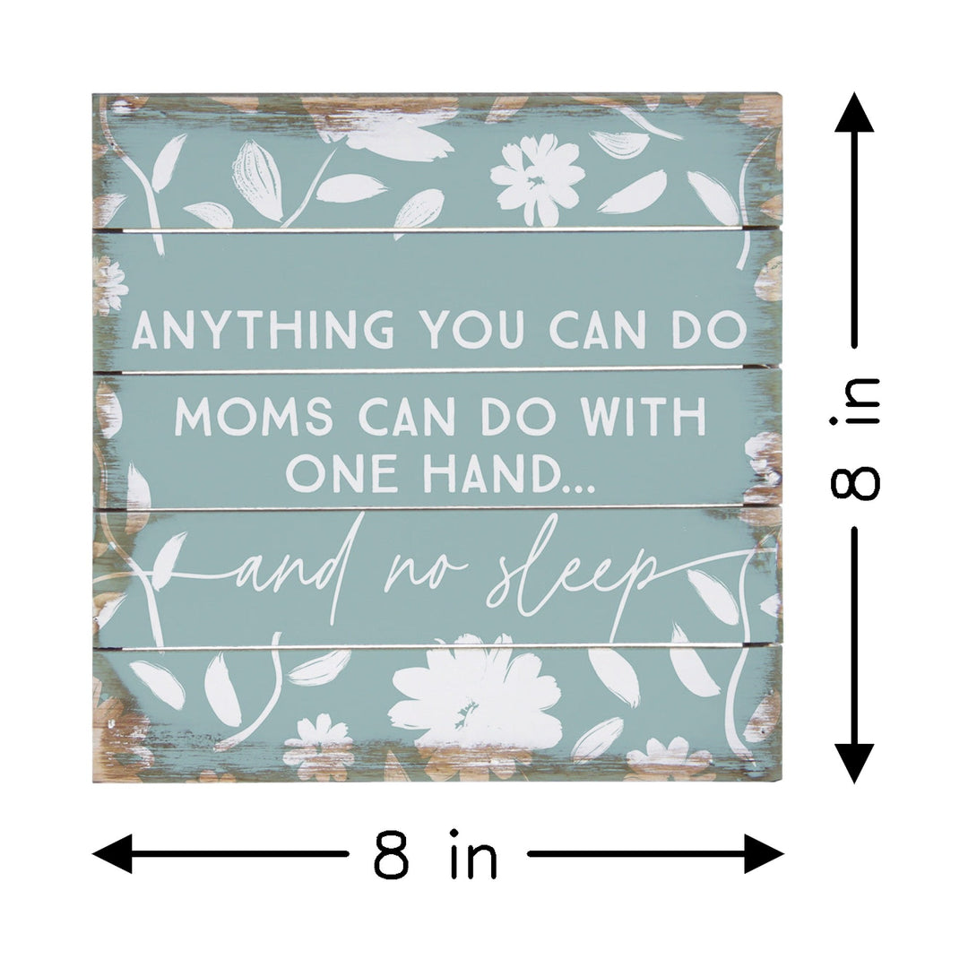 Moms Can Do With