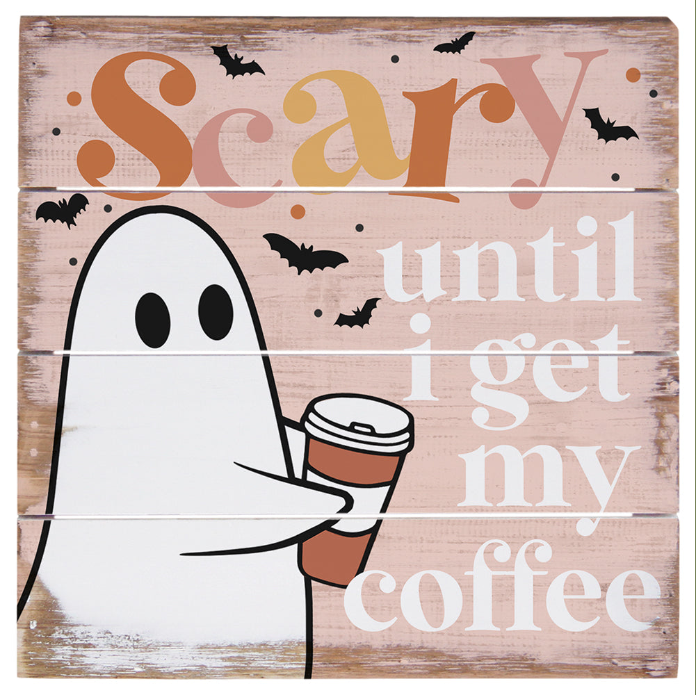 Scary Until Coffee 6"