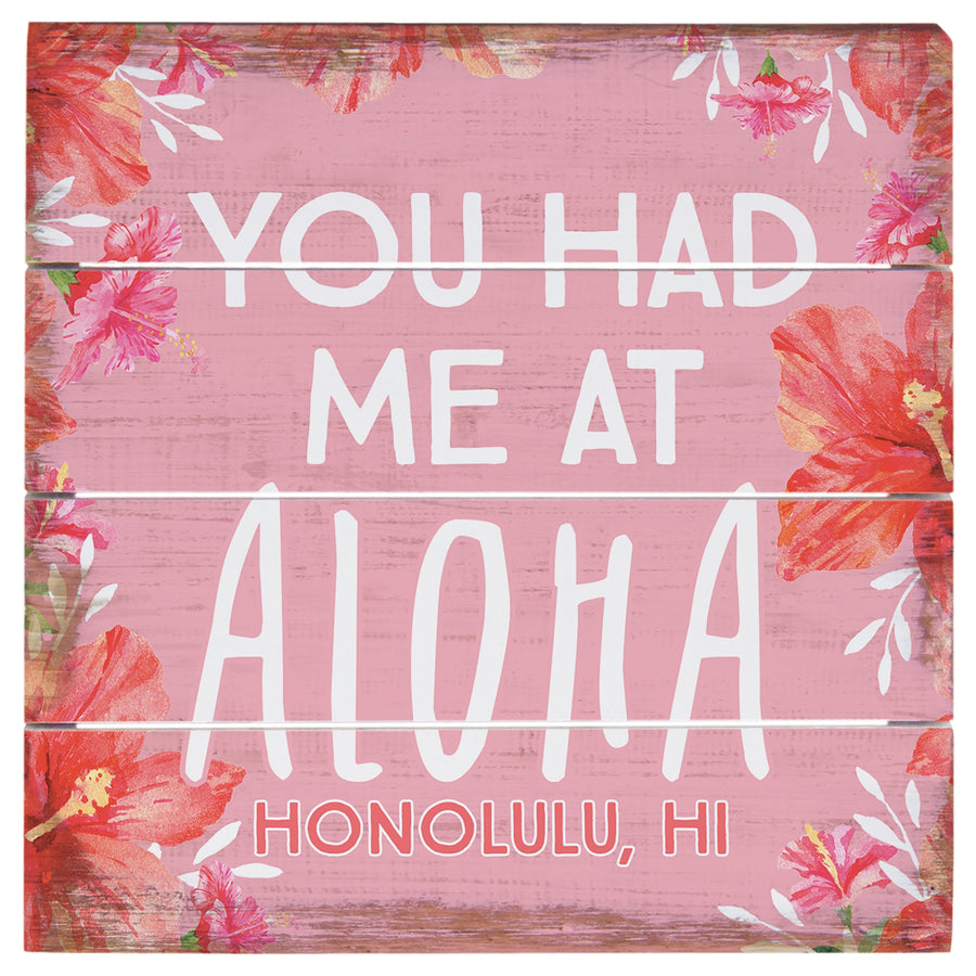 Had Me At Aloha LOC - 6"