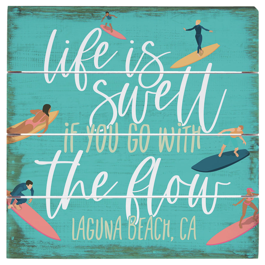 Life Is Swell LOC - 6"