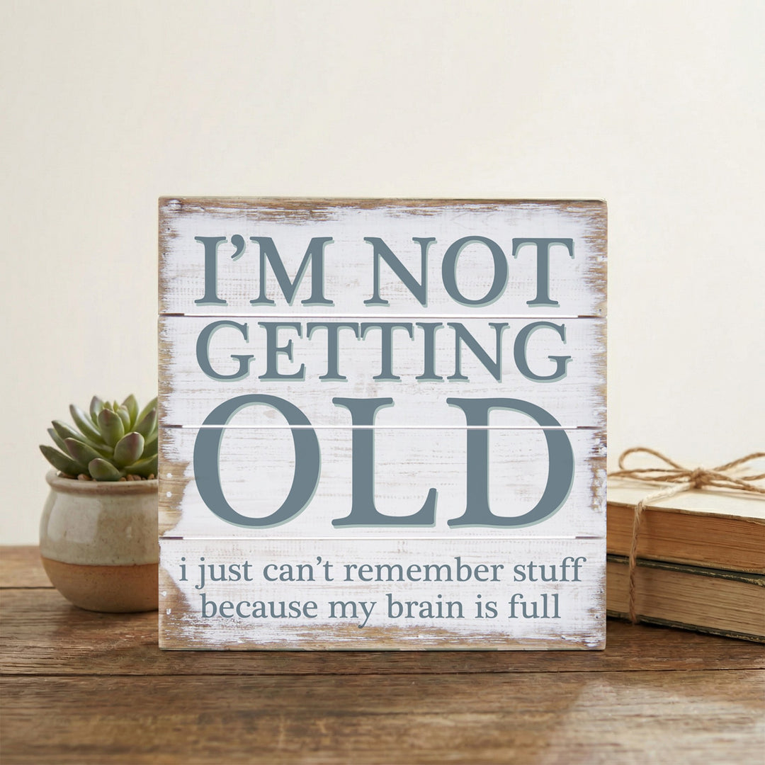 Not Getting Old