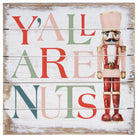 Y'all Are Nuts 8"