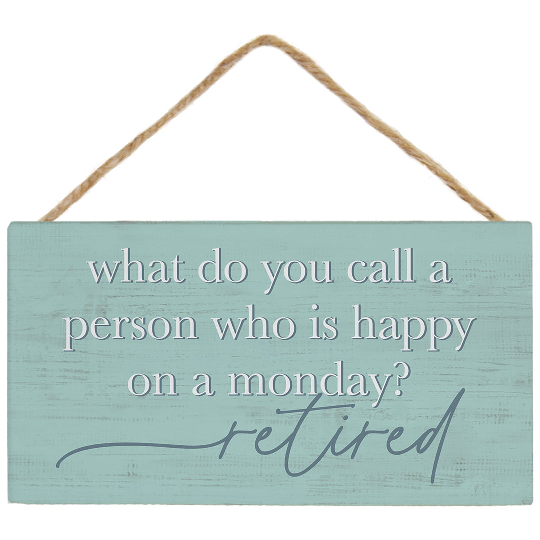 Happy Monday Retired