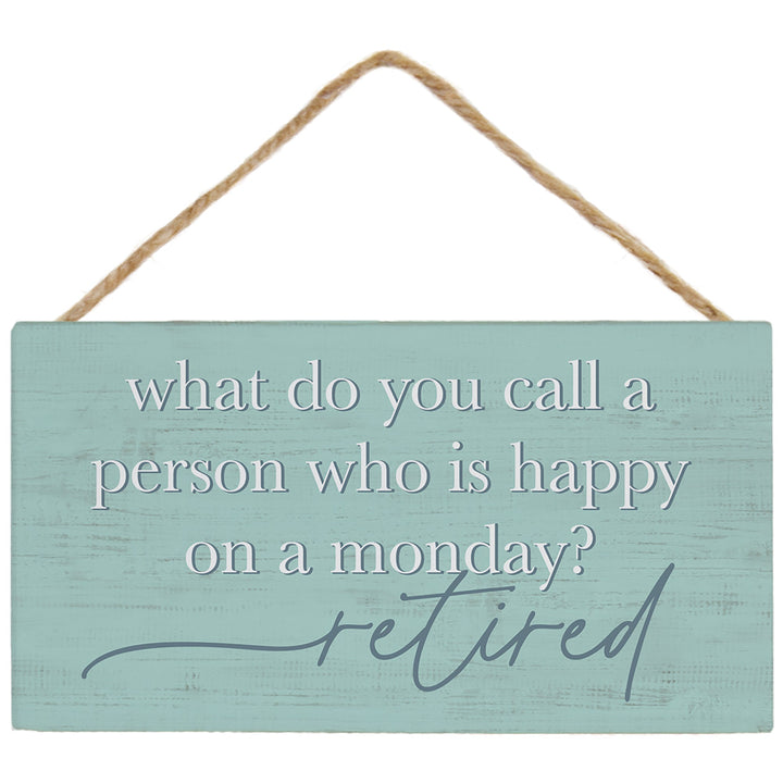 Happy Monday Retired